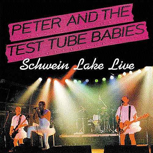 Schwein Lake Live Peter & The Test Tube Babies