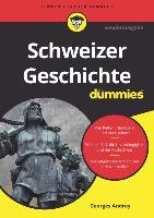 Schweizer Geschichte für Dummies Andrey Georges