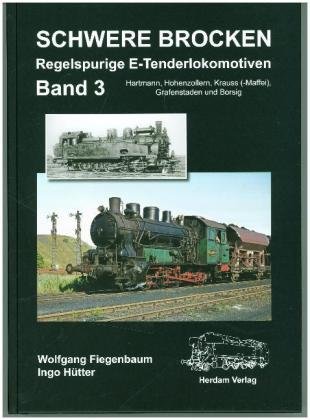 Schwere Brocken. Regelspurige E-Tenderlokomotiven. .3 Herdam Fotoverlag