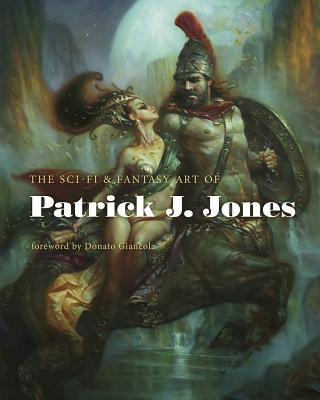 Sci-fi & Fantasy Art Of Patrick J. Jones Giancola Donato, Jones Patrick