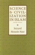 Science and Civilization in Islam Nasr Seyyed Hossein