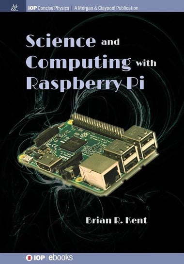 Science and Computing with Raspberry Pi Kent Brian R