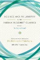 Science and Philosophy in the Indian Buddhist Classics Lama His Holiness The Dalai, Jinpa Thupten
