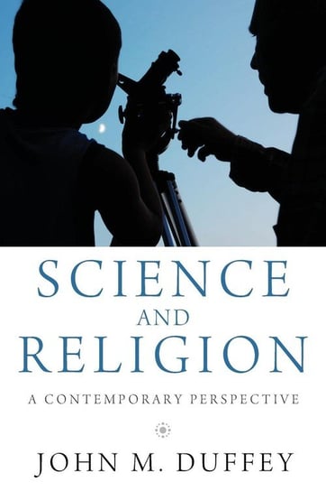 Science and Religion Duffey John  M.