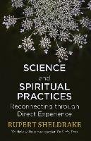 Science and Spiritual Practices Sheldrake Rupert