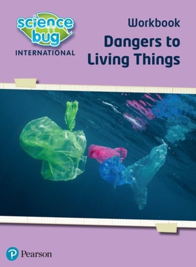 Science Bug: Dangers to living things Workbook Herridge Deborah, Nicola Waller