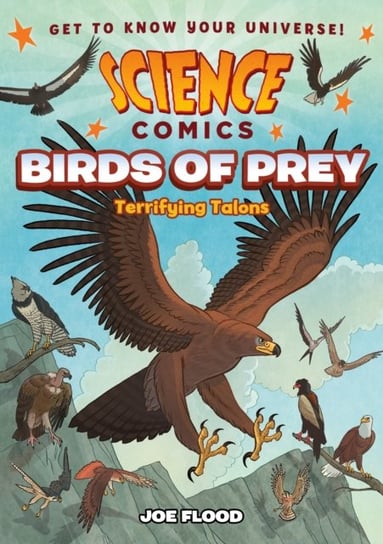Science Comics: Birds of Prey: Terrifying Talons Flood Joe