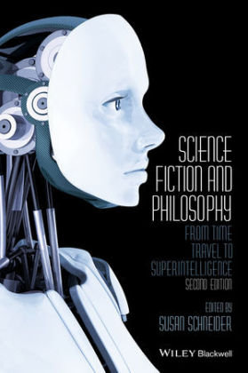Science Fiction and Philosophy: From Time Travel to Superintelligence Susan Schneider