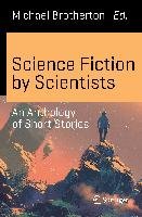 Science Fiction by Scientists Springer-Verlag Gmbh, Springer International Publishing
