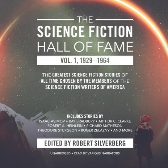 Science Fiction Hall of Fame, Vol. 1, 1929-1964 Clarke Arthur C., Heinlein Robert A., Robert Silverberg