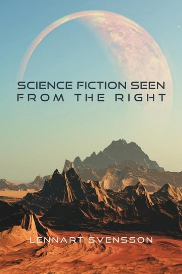 Science Fiction Seen From the Right Svensson Lennart