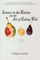 Science in the Kitchen and the Art of Eating Well Artusi Pellegrino