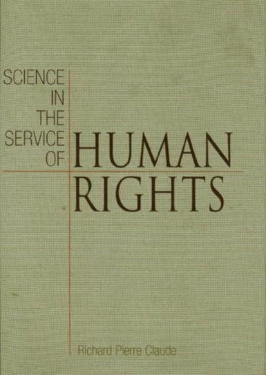 Science in the Service of Human Rights Richard Pierre Claude