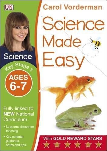 Science Made Easy, Ages 6-7 (Key Stage 1): Supports the National Curriculum, Science Exercise Book Vorderman Carol