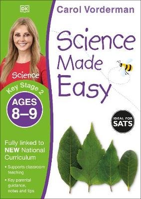 Science Made Easy Ages 8-9 Key Stage 2: Key Stage 2, ages 8-9 Vorderman Carol