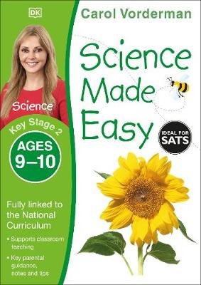 Science Made Easy Ages 9-10 Key Stage 2: Key Stage 2, ages 9-10 Vorderman Carol