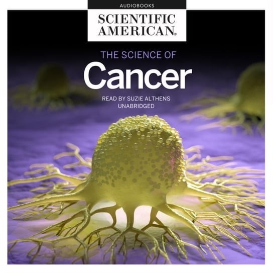 Science of Cancer American Scientific