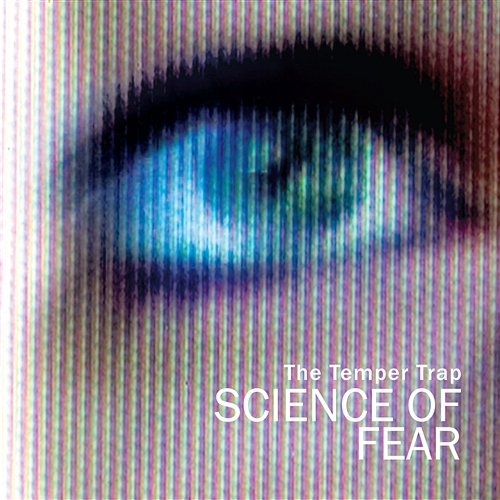 Science of Fear The Temper Trap