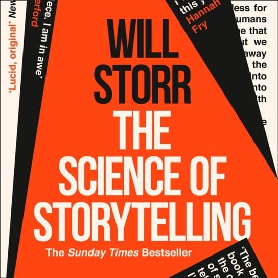 Science of Storytelling: Why Stories Make Us Human, and How to Tell Them Better Storr Will