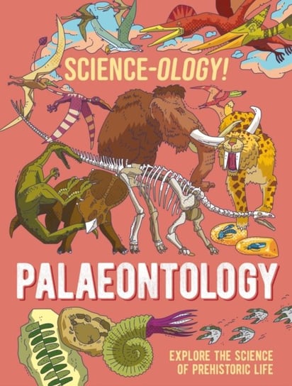 Science-ology!: Palaeontology Anna Claybourne