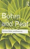 Science, Order and Creativity Bohm David