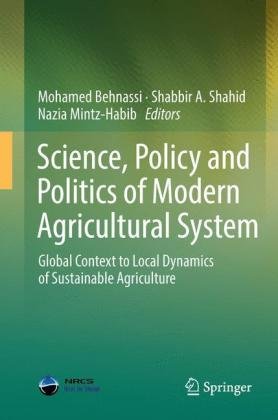Science, Policy and Politics of Modern Agricultural System Springer Netherlands, Springer Netherland