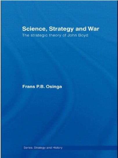 Science, Strategy and War Osinga Frans P. B.