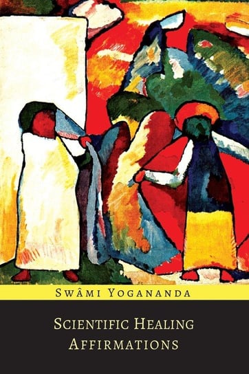 Scientific Healing Affirmations Yogananda Paramhansa