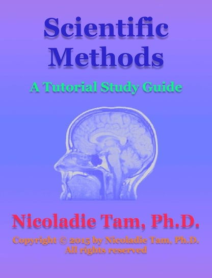 Scientific Methods: A Tutorial Study Guide Nicoladie Tam