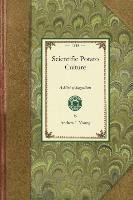 Scientific Potato Culture: A Book Concise in Its Form, and Containing a Mint of Suggestions Regarding the Potato and Its Culture Young Andrew J., Young Andrew