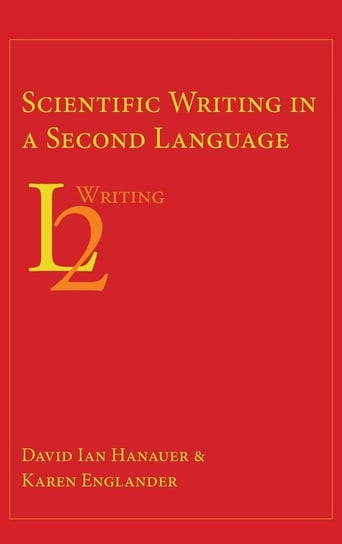 Scientific Writing in a Second Language Hanauer David Ian