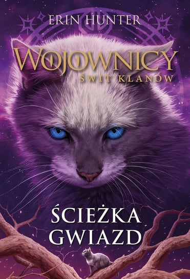 Ścieżka gwiazd. Wojownicy. Świt Klanów. Tom 6 Hunter Erin