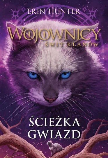 Ścieżka gwiazd. Wojownicy. Świt Klanów. Tom 6 - ebook mobi Hunter Erin