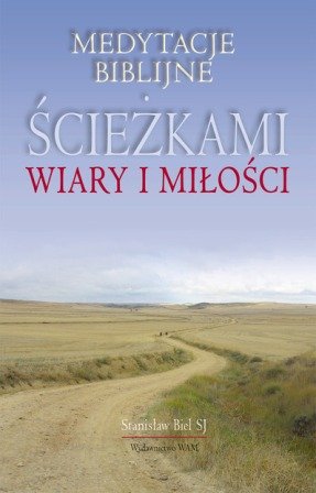 Ścieżkami Wiary i Miłości Biel Stanisław