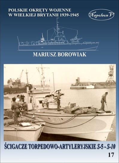 Ścigacze torpedowo artyleryjskie S-5 - S-10 Borowiak Mariusz