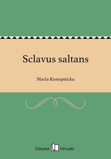 Sclavus saltans Konopnicka Maria