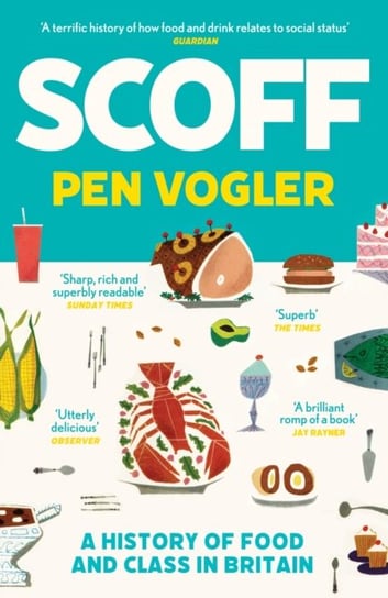 Scoff: A History of Food and Class in Britain Vogler Pen