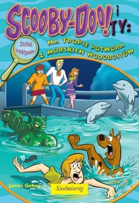 Scooby-Doo! i Ty na tropie potwora z morskich wodorostów Gelsey James