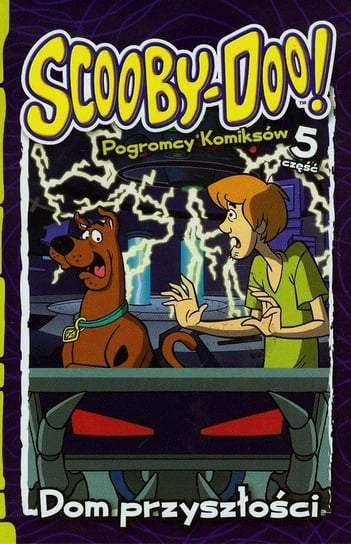Scooby-Doo. Pogromcy komiksów. Część 5. Dom przyszłości Opracowanie zbiorowe