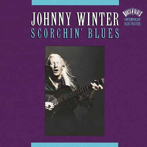 Scorchin' Blues Johnny Winter