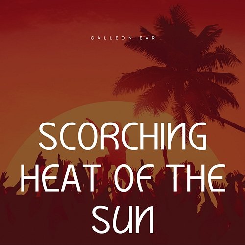 Scorching heat of the sun GALLEON EAR