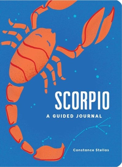 Scorpio: A Guided Journal: A Celestial Guide to Recording Your Cosmic Scorpio Journey Stellas Constance