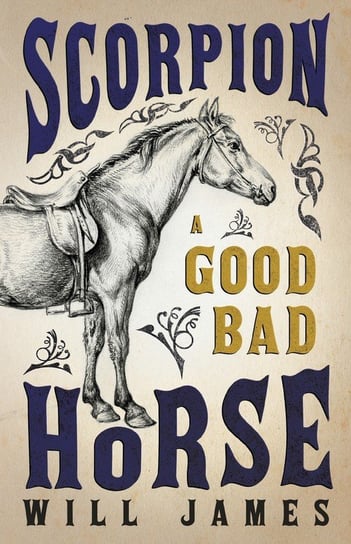 Scorpion - A Good Bad Horse - Will James | Książka w Empik