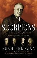 Scorpions: The Battles and Triumphs of FDR's Great Supreme Court Justices Feldman Noah