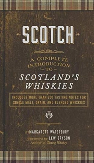 Scotch. A Complete Introduction to Scotlands Whiskies Margarett Waterbury