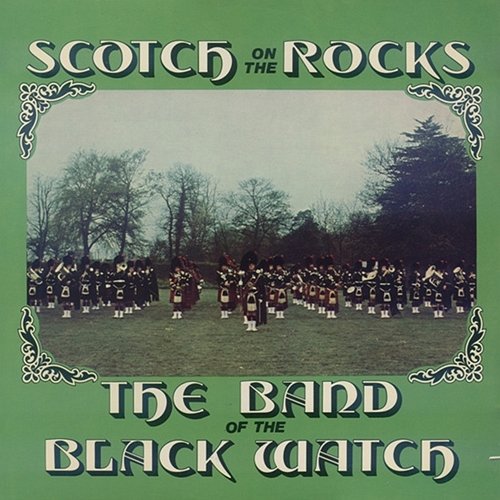 Scotch On The Rocks The Band of the Black Watch