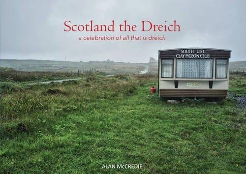 Scotland the Dreich Mccredie Alan