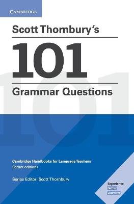 Scott Thornbury's 101 Grammar Questions Pocket Editions: Cambridge Handbooks for Language Teachers Thornbury Scott