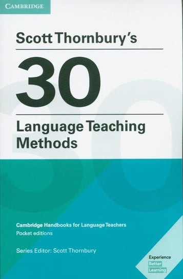 Scott Thornbury's 30 Language Teaching Methods. Cambridge Handbooks for Language Teachers Thornbury Scott