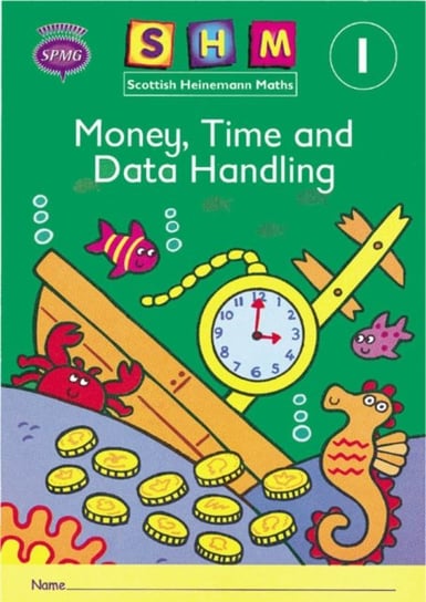 Scottish Heinemann Maths 1. Money, Time and Data Handling Activity Book 8 Pack Opracowanie zbiorowe
